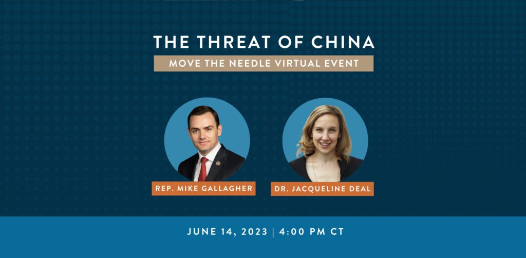 Header for Move the Needle Virtual Event: The Threat of China, featuring Rep. Mike Gallagher and Dr. Jacqueline Deal.
