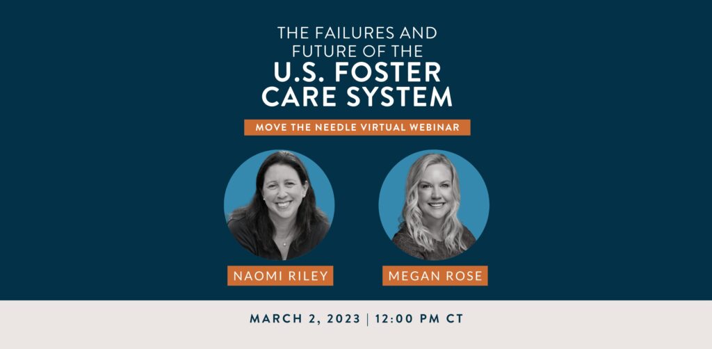 Header for Move the Needle event: The Failures and Future of the U.S. Foster Care System, featuring Naomi Riley and Megan Rose.